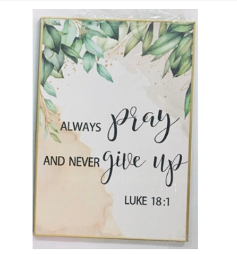 BWF2637- Always Pray and never give up BWF2637- Always Pray and never give up